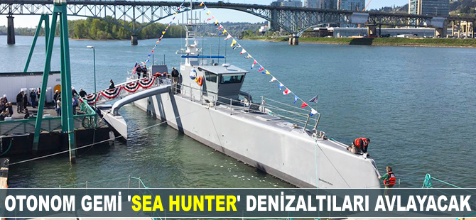 'Sea Hunter' denizaltıları avlayacak