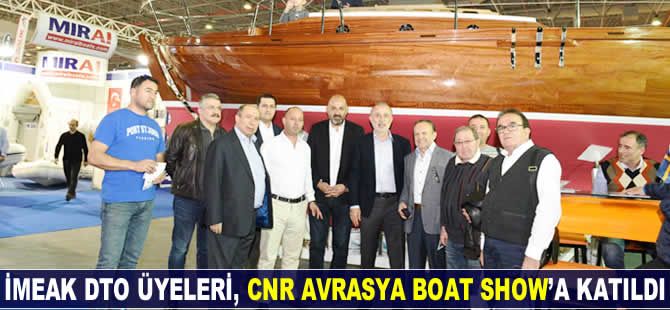 İMEAK DTO üyeleri, CNR Avrasya Boat Show'a katıldı