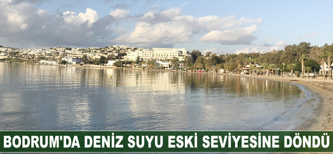 Bodrum'da deniz suyu eski seviyesine döndü