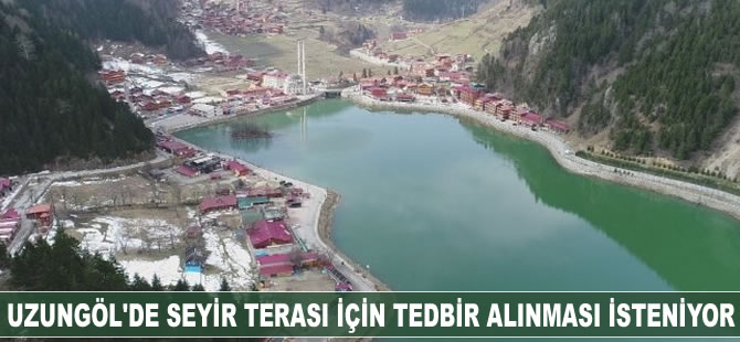 Uzungöl’deki işletmeciler seyir terası için tedbir alınmasını istiyor