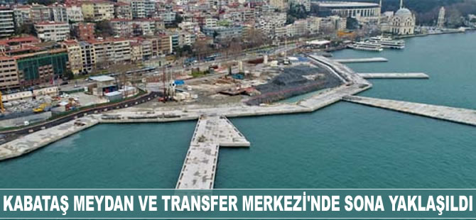 Kabataş Meydan ve Transfer Merkezi Projesi’nde sona yaklaşıldı