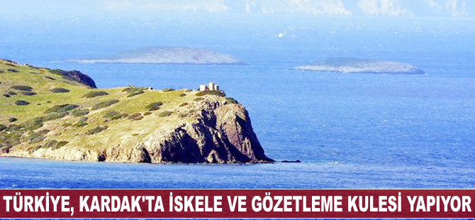 Türkiye, Kardak'ta iskele ve gözetleme kulesi yapıyor