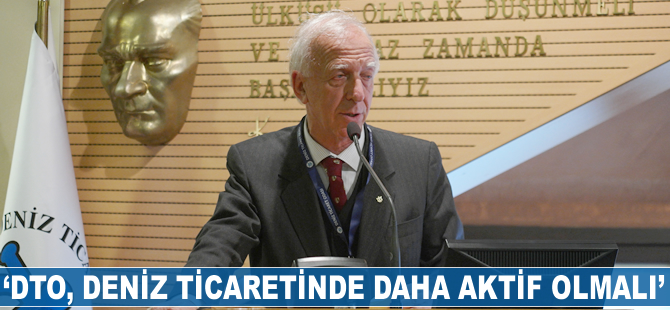 Yusuf Ziya Çakır: DTO deniz ticaretinde daha aktif olmalı