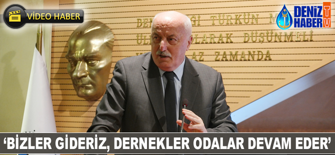 Halim Mete: Bizler gideriz, dernekler odalar devam eder