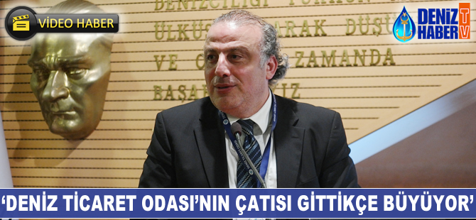 Bahri Turan: Deniz Ticaret Odası'nın çatısı gittikçe büyüyor