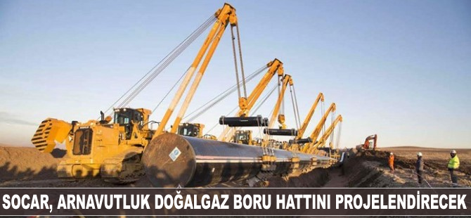 SOCAR, Arnavutluk doğalgaz boru hattını projelendirecek
