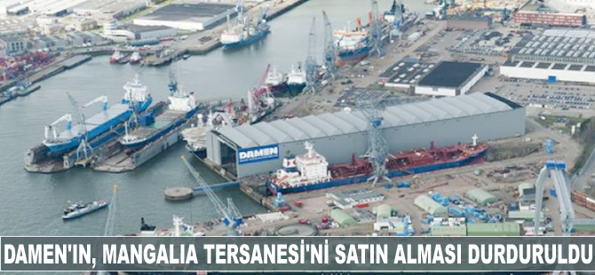 Damen'ın, Romanya Mangalia Tersanesi'ni satın alması durduruldu