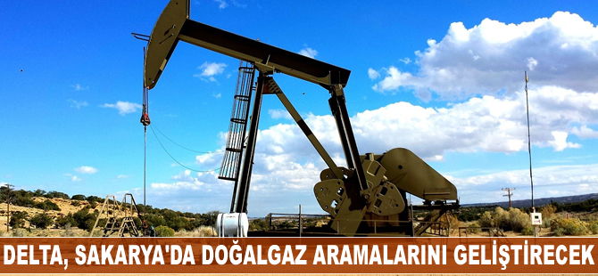 Delta, Sakarya’da doğalgaz aramalarını geliştirecek