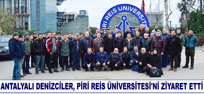 Antalyalı denizciler, Piri Reis Üniversitesi'ni ziyaret etti