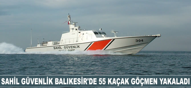 Sahil Güvenlik Balıkesir'de 55 kaçak göçmen yakaladı