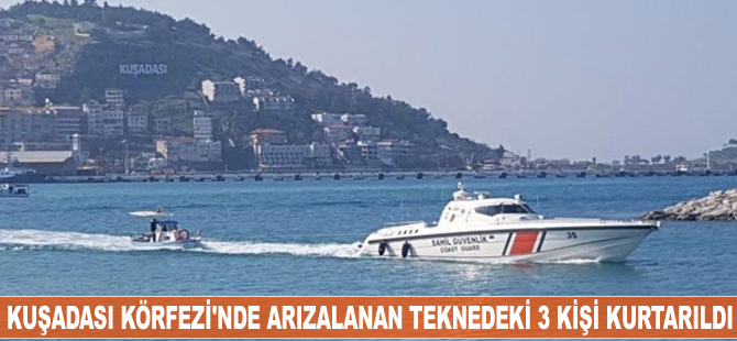 Kuşadası Körfezi’nde arızalanan teknedeki 3 kişi kurtarıldı
