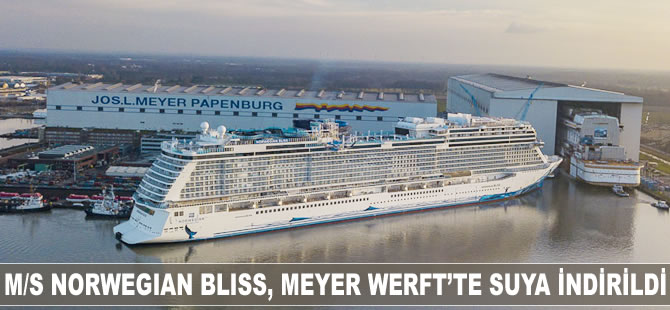 M/S Norwegian Bliss, Meyer Werft’te suya indirildi