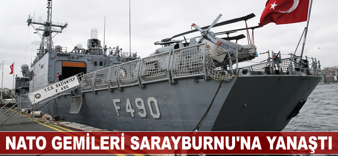 NATO gemileri Sarayburnu'na yanaştı