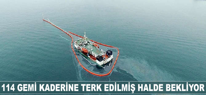 114 gemi kaderine terk edilmiş halde bekliyor