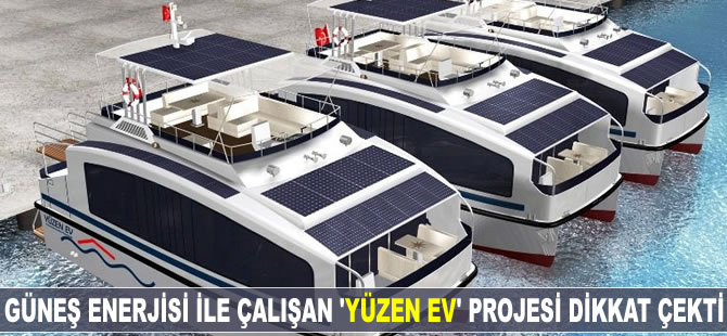 Güneş enerjisi ile çalışan 'yüzen ev' projesi dikkat çekti