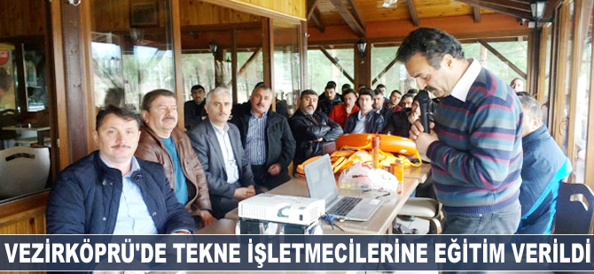 Vezirköprü'de tekne işletmecilerine eğitim verildi