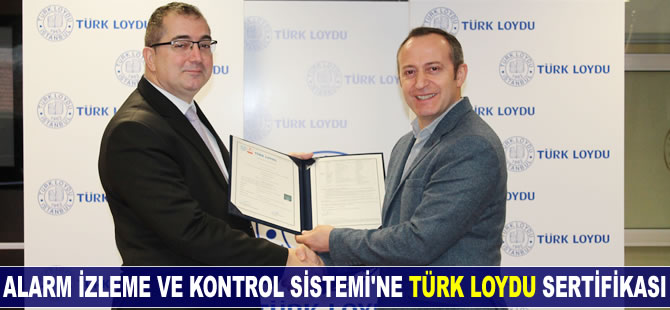 Alarm İzleme ve Kontrol Sistemi'ne Türk Loydu sertifikası verildi