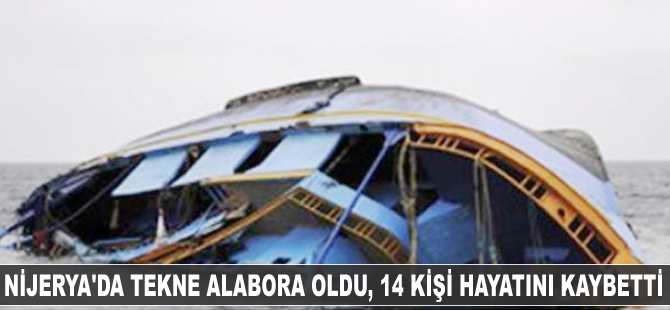Nijerya'da tekne alabora oldu, 14 kişi hayatını kaybetti