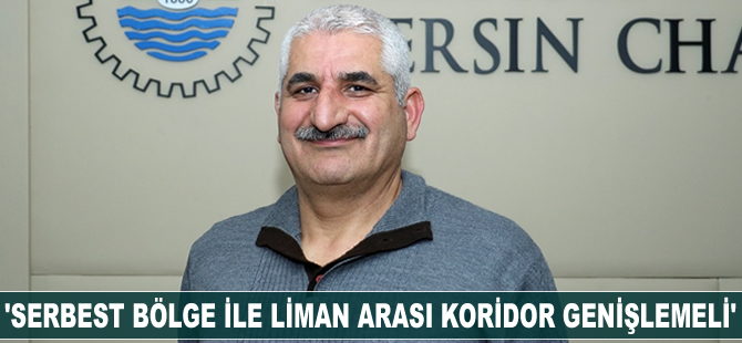 Zeki Şan: Serbest Bölge ile liman arası koridor genişlemeli