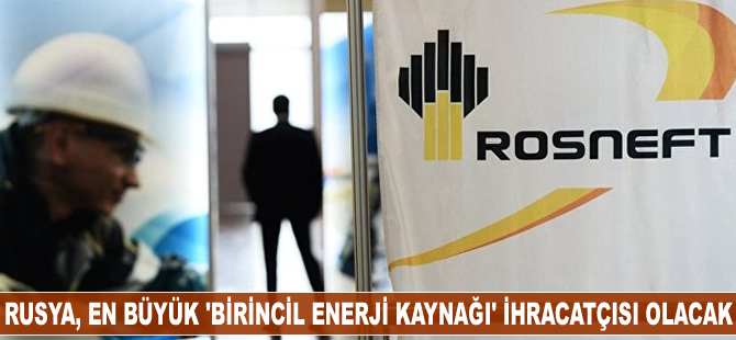 Rusya, en büyük 'birincil enerji kaynağı' ihracatçısı olacak