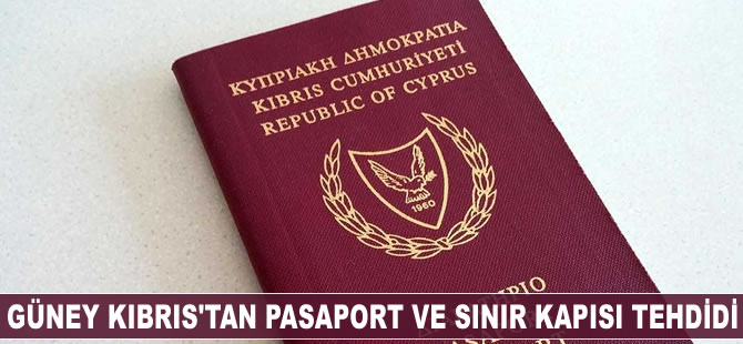 Güney Kıbrıs'tan pasaport ve sınır kapısı tehdidi