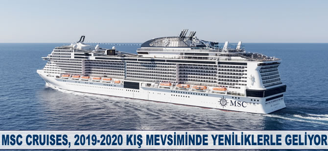 MSC Cruises, 2019-2020 kış mevsiminde yeniliklerle geliyor