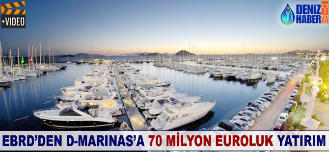 EBRD'den D-Marinas'a 70 milyon euroluk yatırım