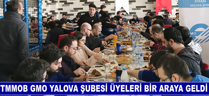 TMMOB GMO Yalova Şubesi üyeleri bir araya geldi