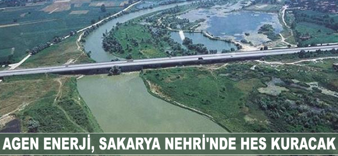 Agen Enerji, Sakarya Nehri’nde HES kuracak