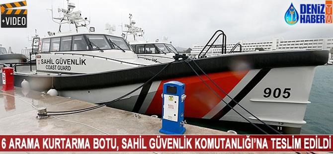6 arama kurtarma botu, Sahil Güvenlik Komutanlığı'na teslim edildi