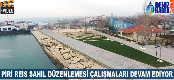 Piri Reis Sahil Düzenlemesi Proiesi’nde çalışmalar devam ediyor
