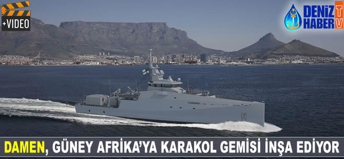 Damen, Güney Afrika Donanması’na karakol gemisi inşa ediyor