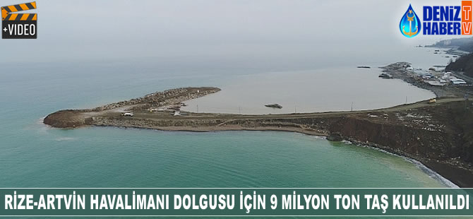 Rize - Artvin Havalimanı'nda 9 milyon ton deniz dolgusu yapıldı