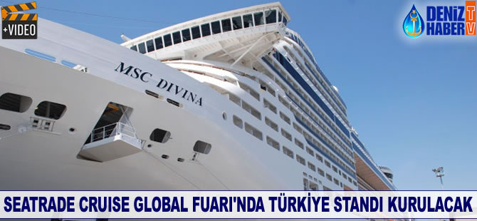 Seatrade Cruise Global Fuarı'nda Türkiye standı kurulacak