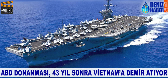 ABD Donanması, 43 yıl sonra Vietnam'a demir atıyor