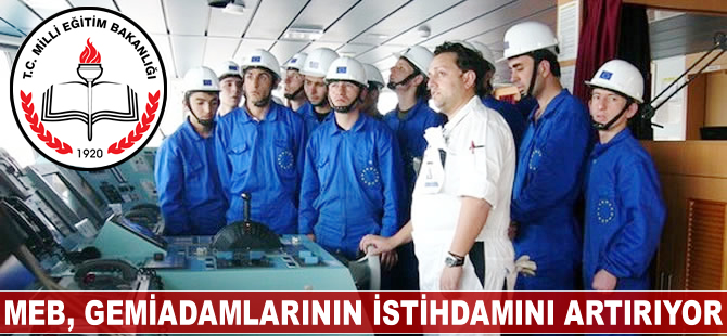 MEB, gemiadamlarının istihdamını artırıyor