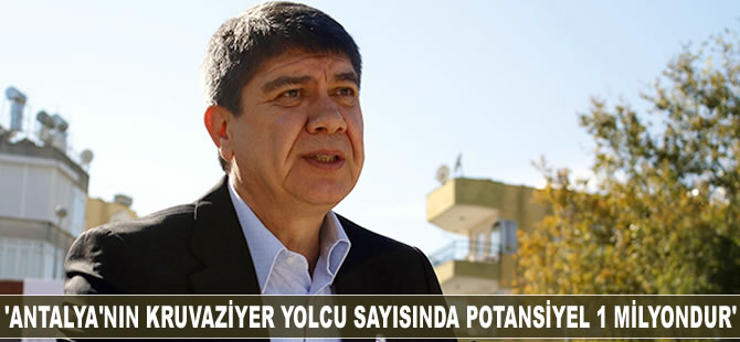 Menderes Türel: Antalya'nın kruvaziyer yolcu sayısında potansiyel 1 milyondur