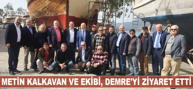 Metin Kalkavan ve ekibi Demre'yi ziyaret etti