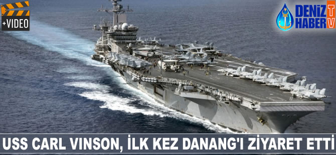 USS Carl Vinson, Vietnam Savaşı'ndan sonra ilk kez Danang'ı ziyaret etti