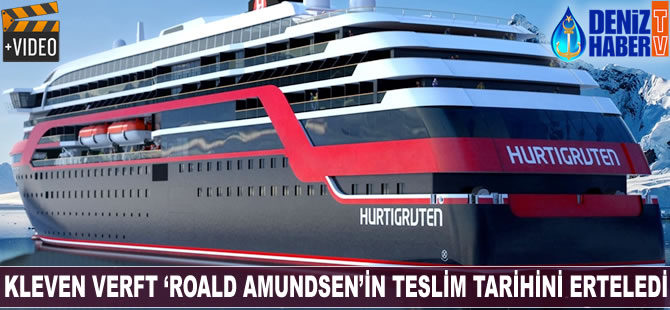 Kleven Verft, M/S ROALD AMUNDSEN'in teslim tarihini erteledi