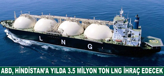 ABD, Hindistan'a LNG ihracına başladı