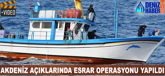 Akdeniz açıklarında esrar operasyonu yapıldı