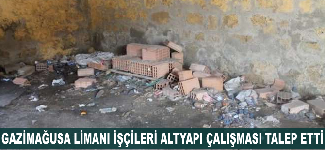 Gazimağusa Limanı işçileri altyapı çalışması talep etti