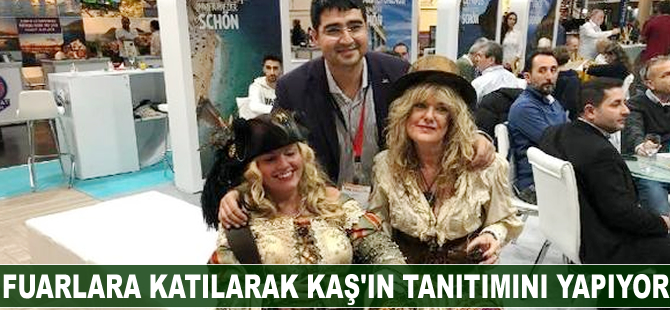 Fuarlara katılarak Kaş'ın tanıtımını yapıyor