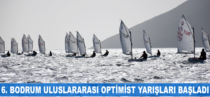 6. Bodrum Uluslararası Optimist Yarışları başladı