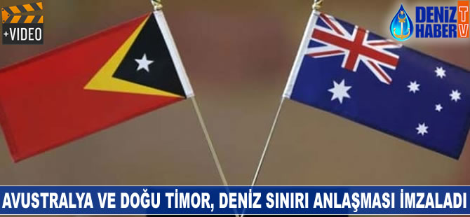 Avustralya ve Doğu Timor, deniz sınırı anlaşması imzaladı