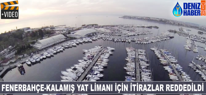 Fenerbahçe-Kalamış Yat Limanı için itirazlar reddedildi
