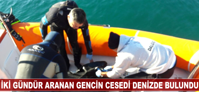 İki gündür aranan gencin cesedi denizde bulundu
