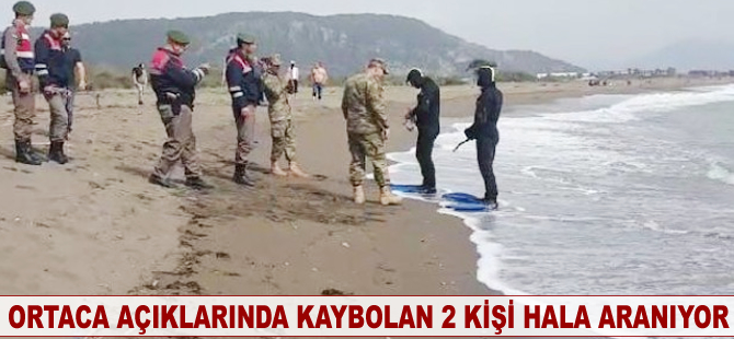 Ortaca açıklarında kaybolan iki kişi hala aranıyor