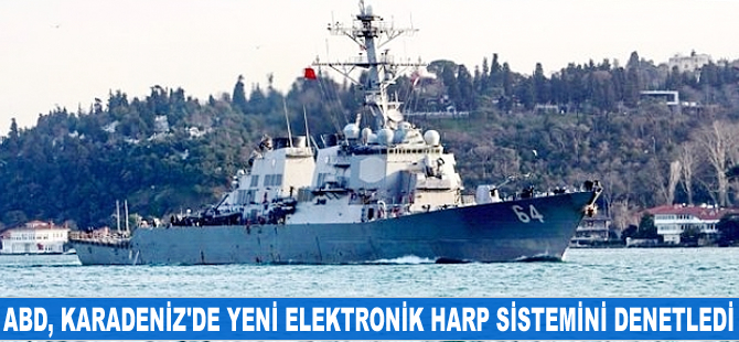 ABD Karadeniz'de yeni elektronik harp sistemini denedi